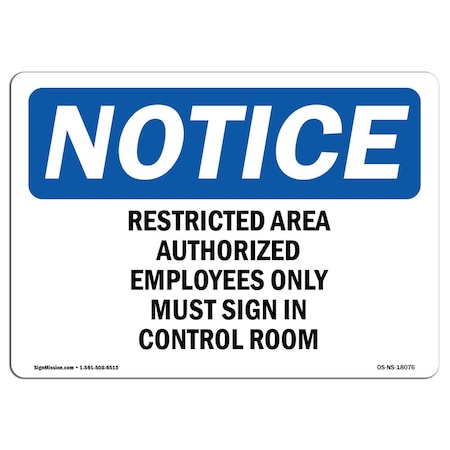 Signmission OSHA Notice Sign, 10" H, 14" W, Aluminum, Restricted Area Authorized Employees Only Sign, Landscape OS-NS-A-1014-L-18076